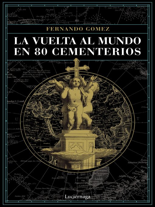 Title details for La vuelta al mundo en 80 cementerios by Fernando Gómez Hernández - Available